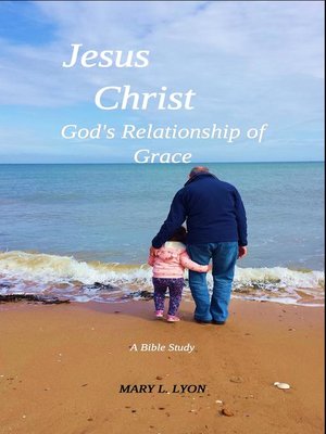 cover image of Jesus Christ, God's Relationship of Grace